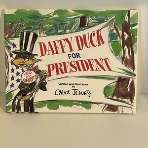 NWOT DAFFY DUCK FOR PRESIDENT written and illustrated by the late CHUCK JONES